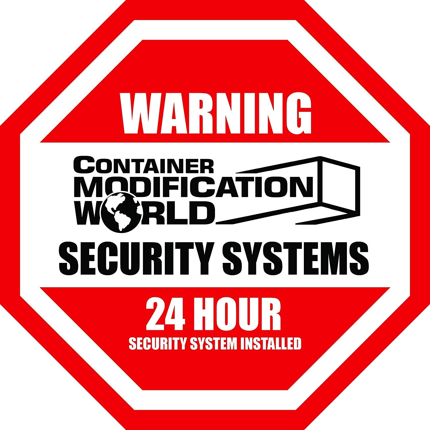 Red and white octagon-shaped "Warning: Container Modification World Security Systems" decal with 24-hour security system notice.
